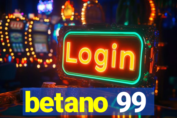 betano 99