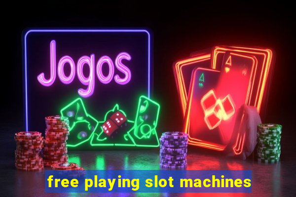 free playing slot machines