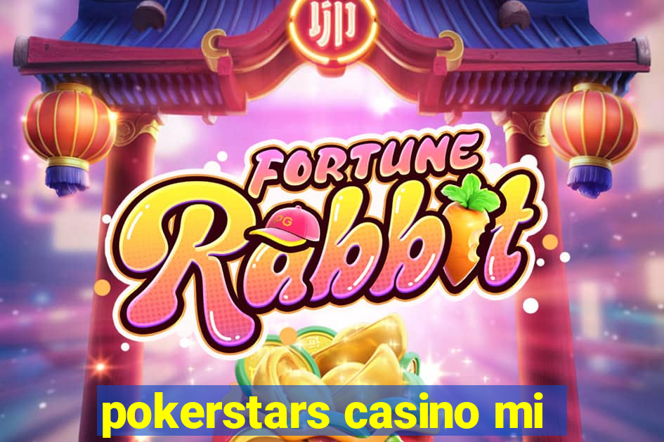 pokerstars casino mi