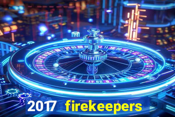 2017 firekeepers casino 400