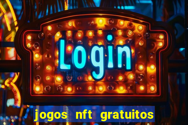 jogos nft gratuitos que pagam