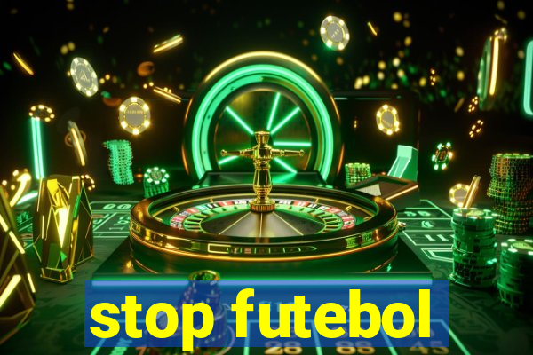 stop futebol