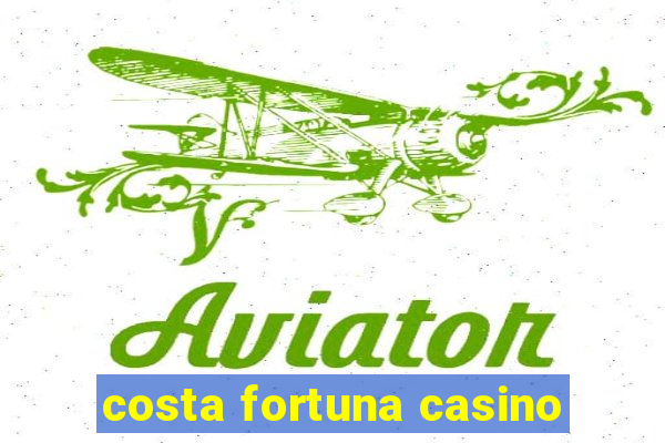 costa fortuna casino