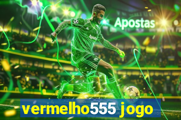 vermelho555 jogo