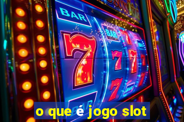 o que é jogo slot