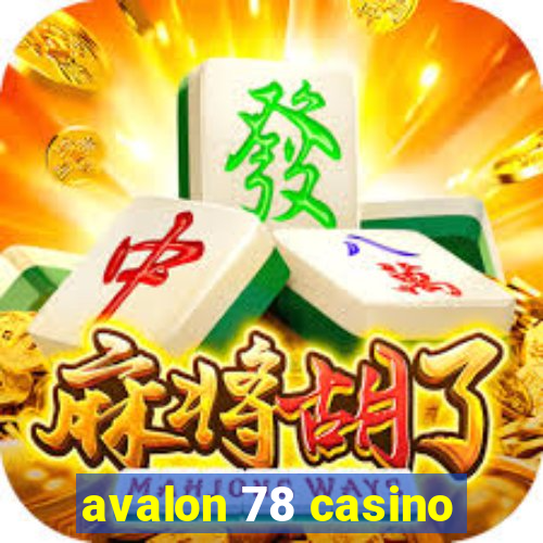 avalon 78 casino