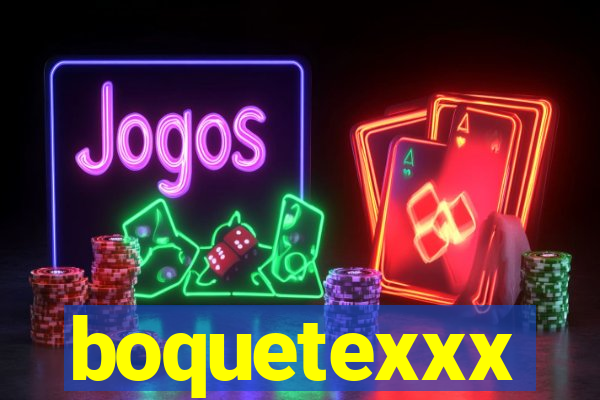 boquetexxx