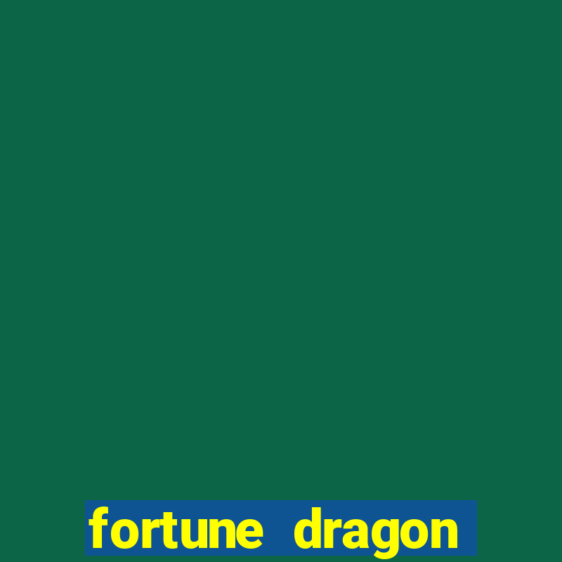 fortune dragon horário pagante hoje