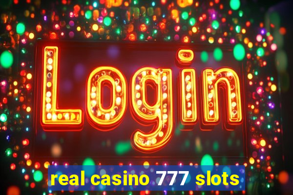 real casino 777 slots