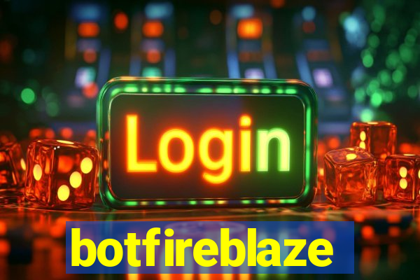 botfireblaze