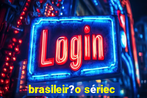 brasileir?o sériec