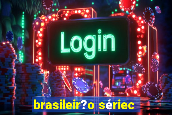 brasileir?o sériec