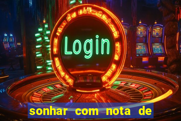 sonhar com nota de 50 reais