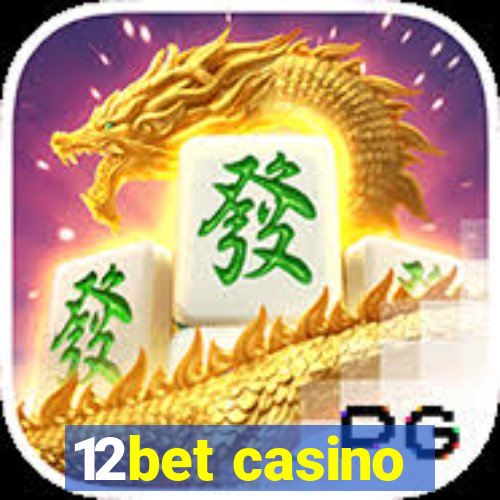 12bet casino