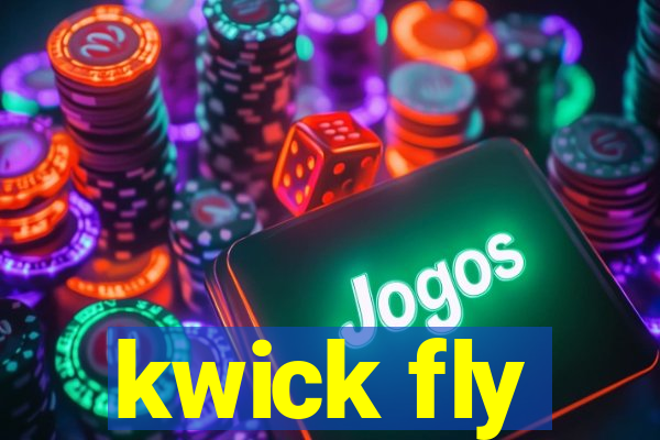 kwick fly