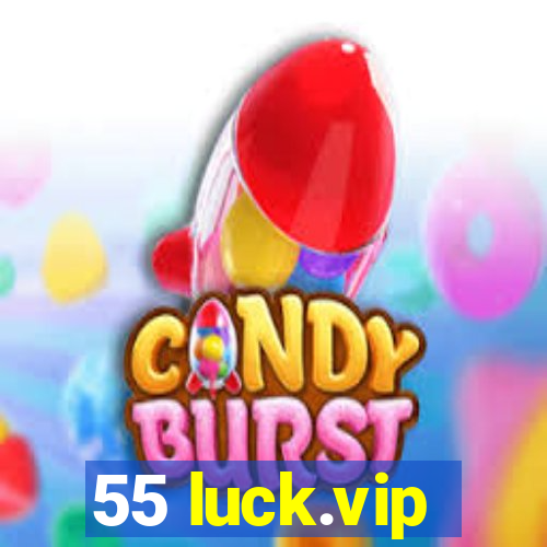 55 luck.vip