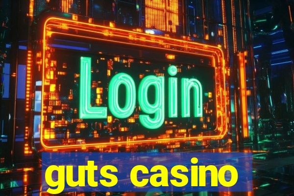 guts casino