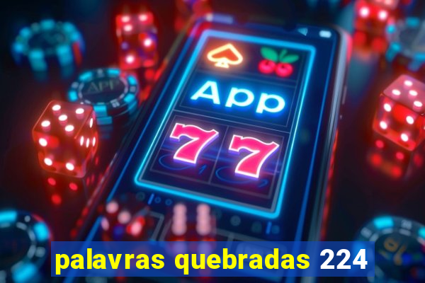 palavras quebradas 224