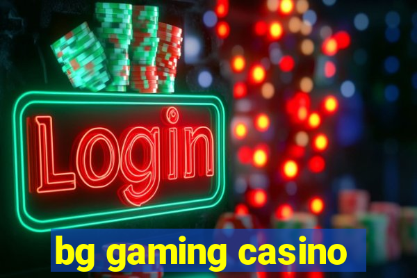 bg gaming casino