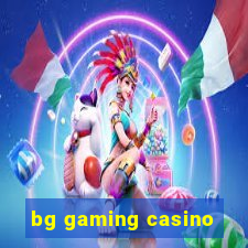 bg gaming casino