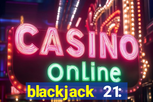 blackjack 21: casino card game