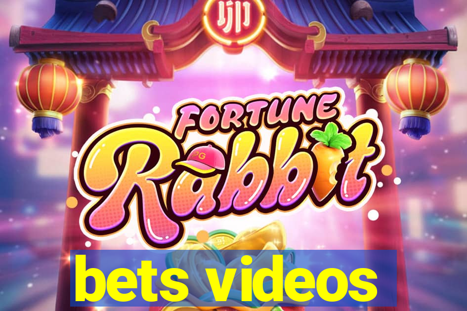 bets videos