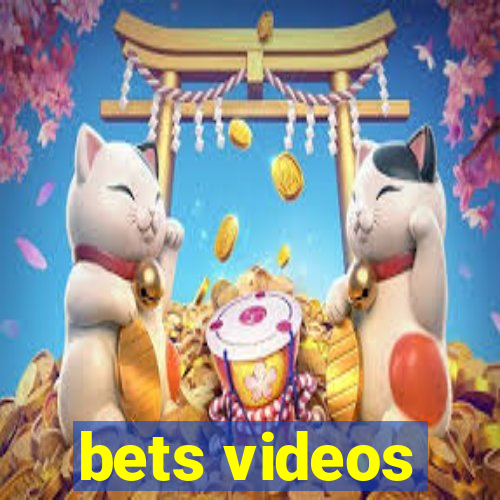 bets videos