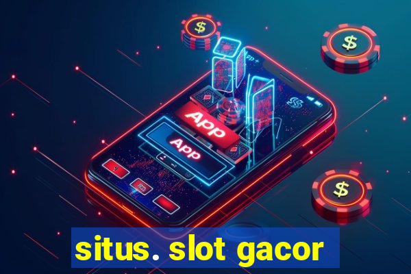 situs. slot gacor