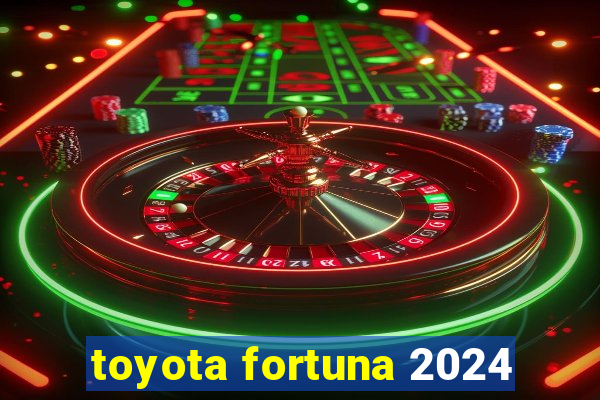 toyota fortuna 2024