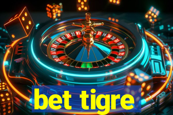 bet tigre