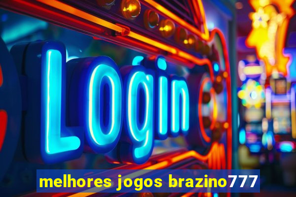 melhores jogos brazino777