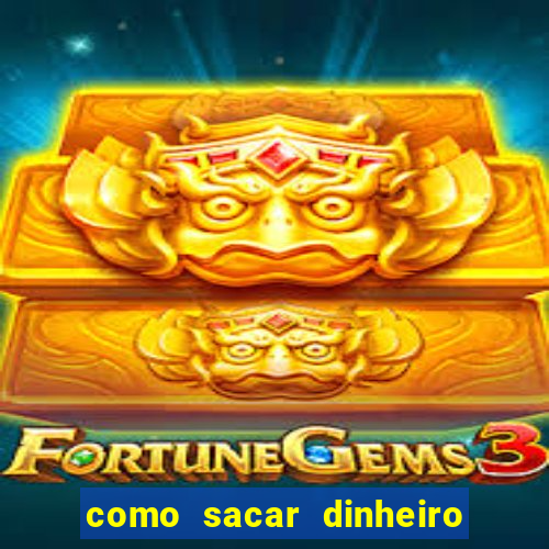 como sacar dinheiro no golden slots