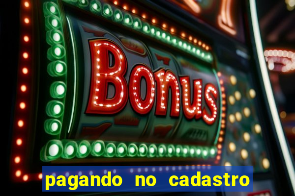 pagando no cadastro sem depósito