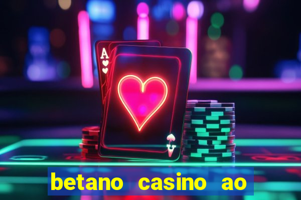 betano casino ao vivo online