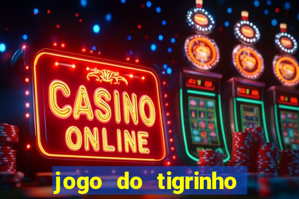 jogo do tigrinho aposta minima