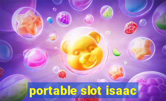 portable slot isaac