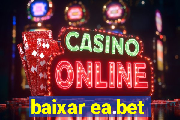 baixar ea.bet