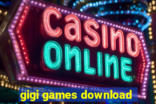 gigi games download