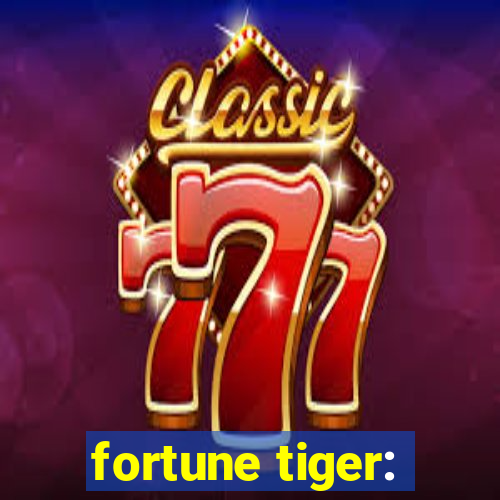 fortune tiger: