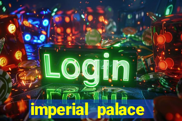 imperial palace hotel and casino