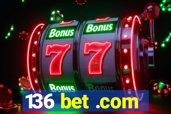 136 bet .com