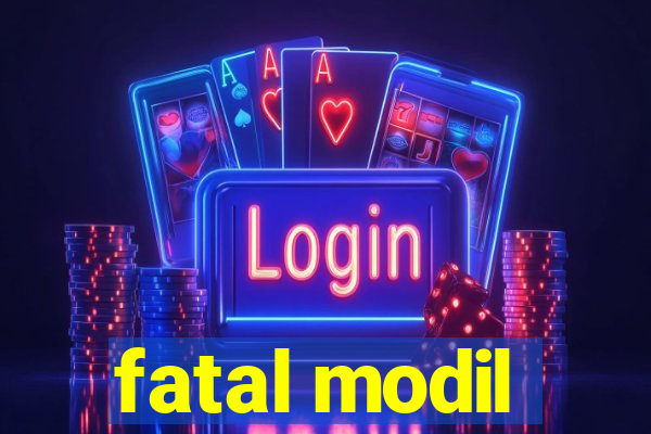 fatal modil