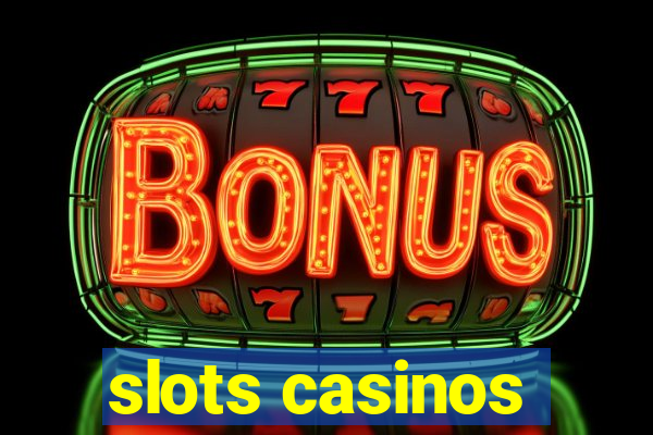 slots casinos