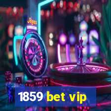 1859 bet vip