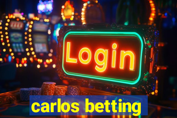 carlos betting