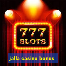 jalla casino bonus