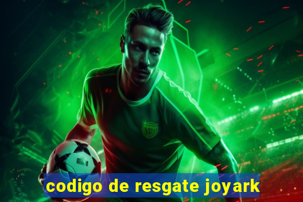 codigo de resgate joyark