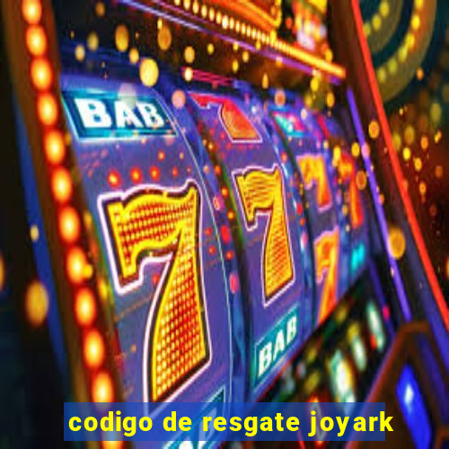 codigo de resgate joyark