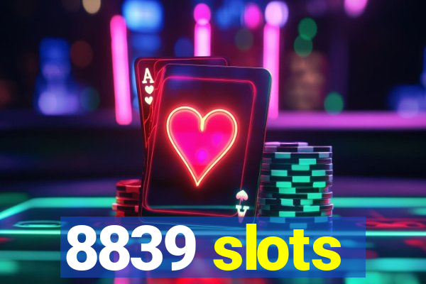 8839 slots