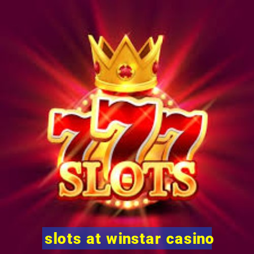 slots at winstar casino